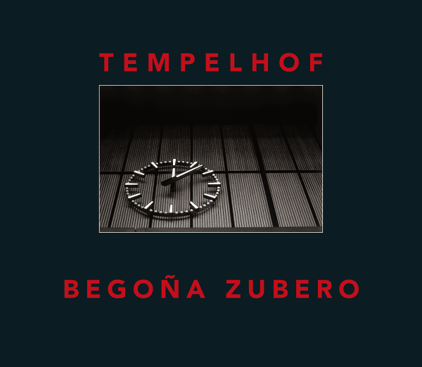 Begoña Zubero. Tempelhof