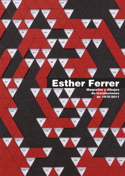 Esther Ferrer. Maquetas y dibujos de instalaciones 1970/2011Esther Ferrer. Maquetas y dibujos de instalaciones 1970/2011