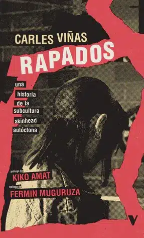 <strong>Rapados: Una historia de la subcultura skinhead autóctona</strong>